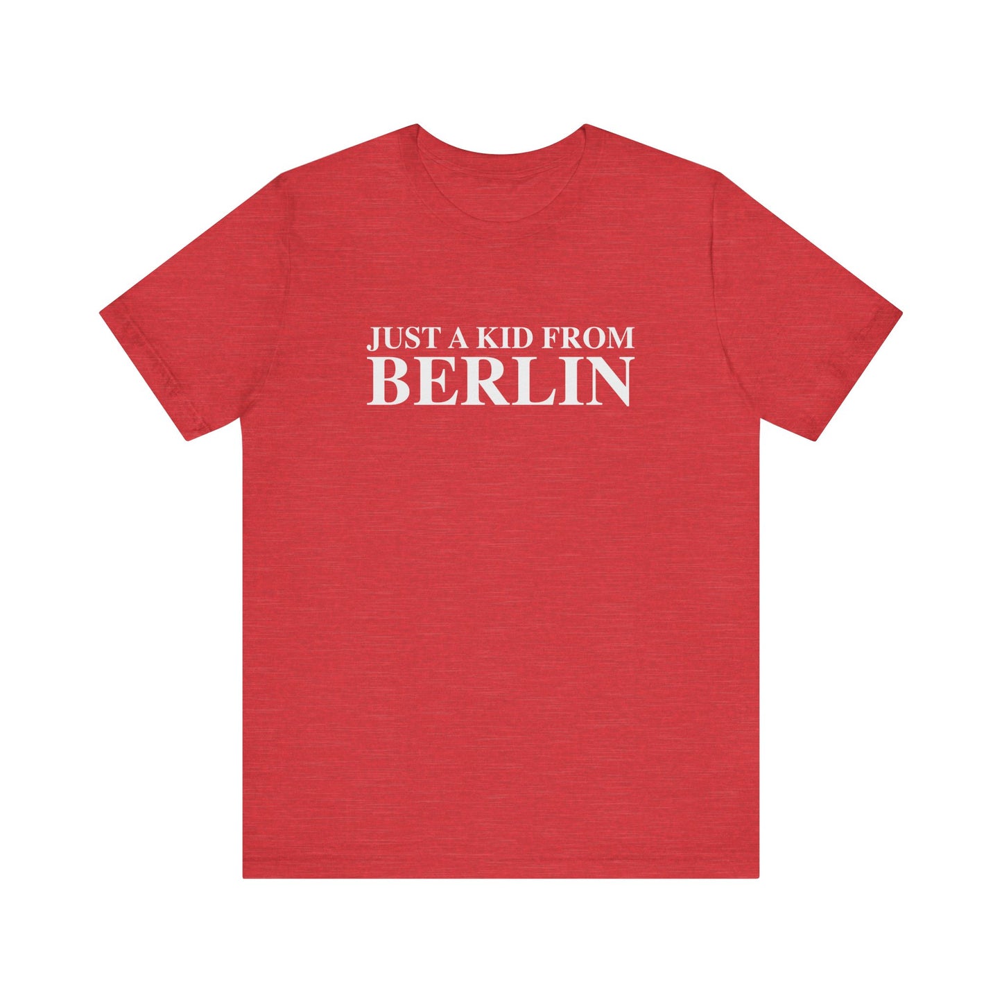 Just a kid from Berlin Unisex Jersey Short Sleeve T-Shirt