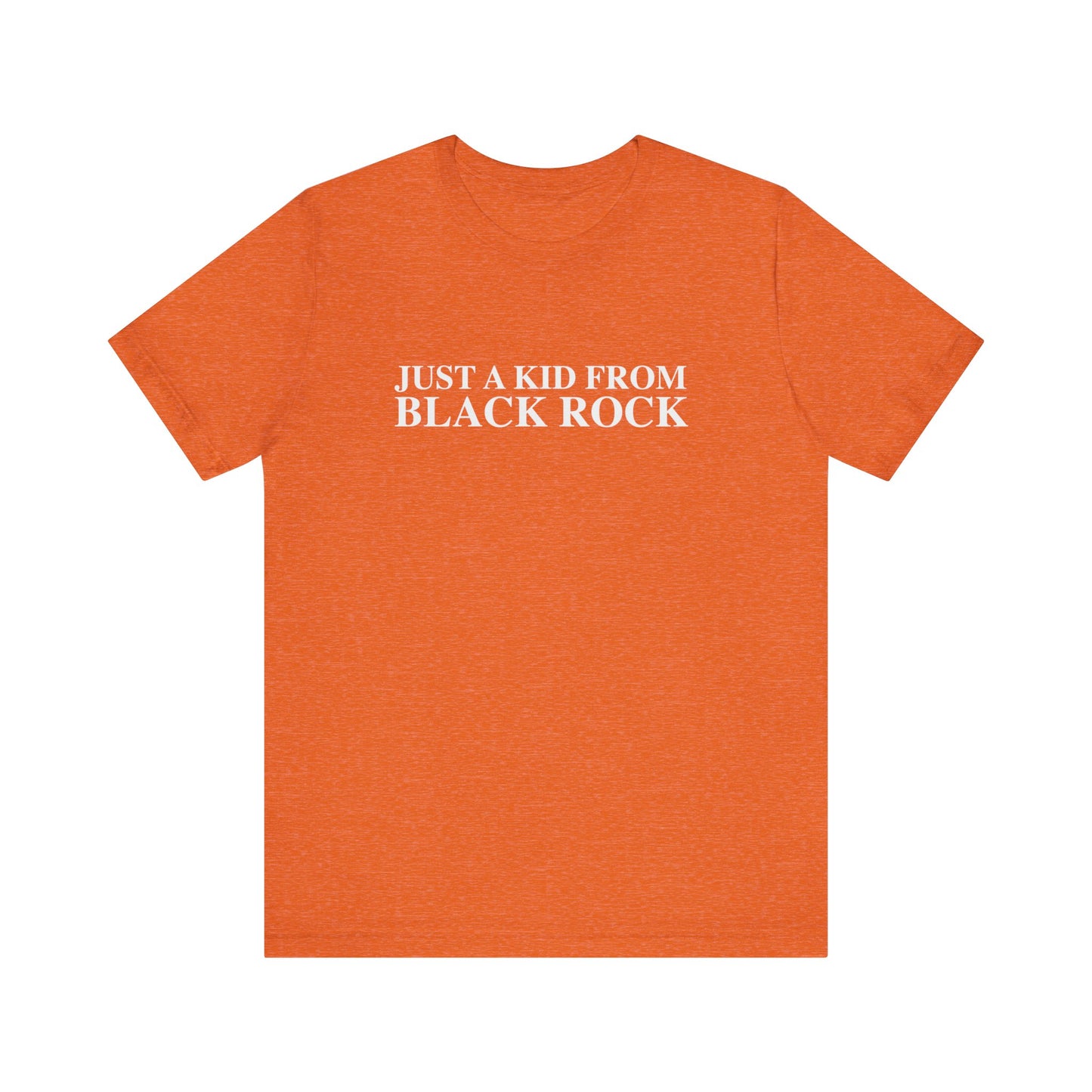 Just a kid from Black Rock Unisex Jersey Short Sleeve Tee