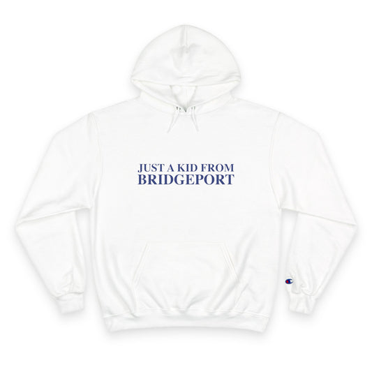 Just a kid from Bridgeport Champion Hoodie