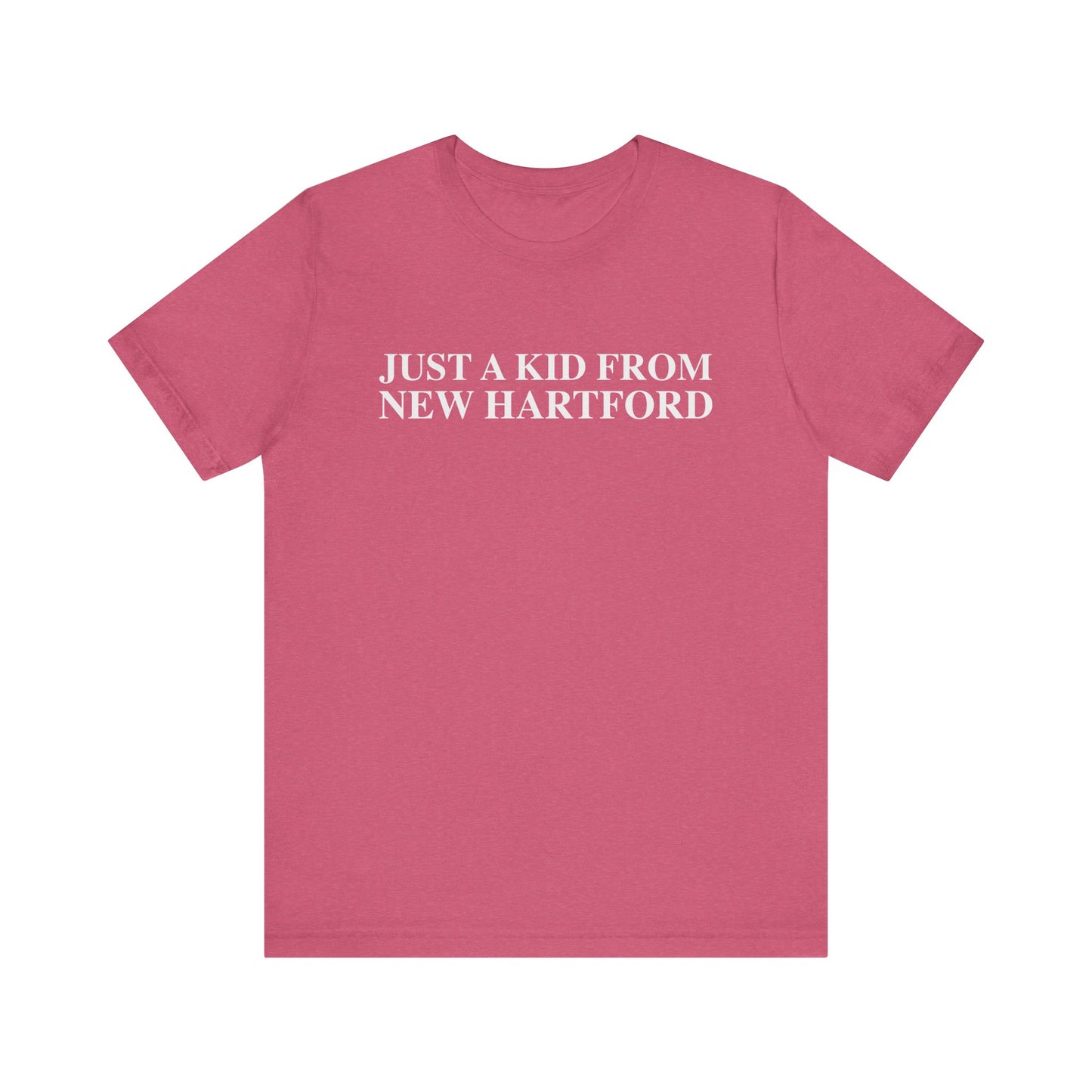Just a kid from New Hartford Unisex Jersey Short Sleeve T-Shirt