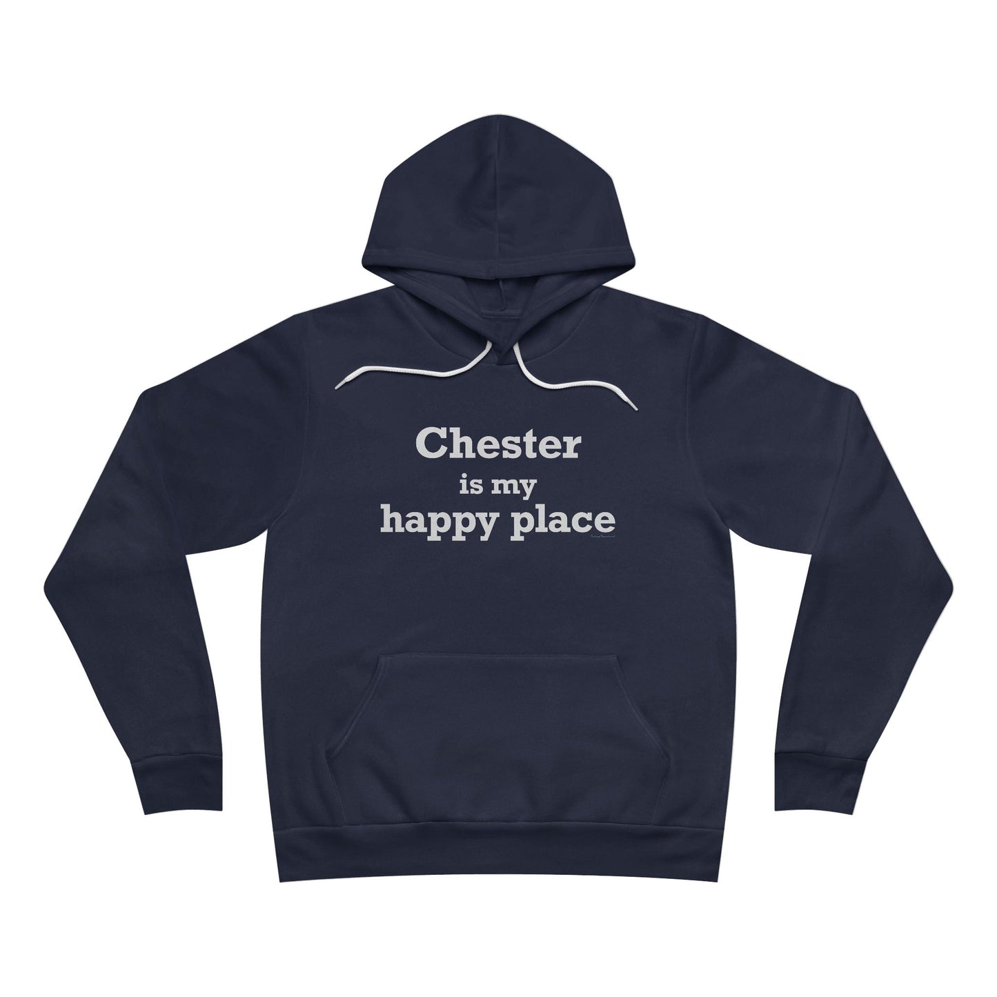 Chester is My Happy Place Unisex Sponge Fleece Pullover Hoodie