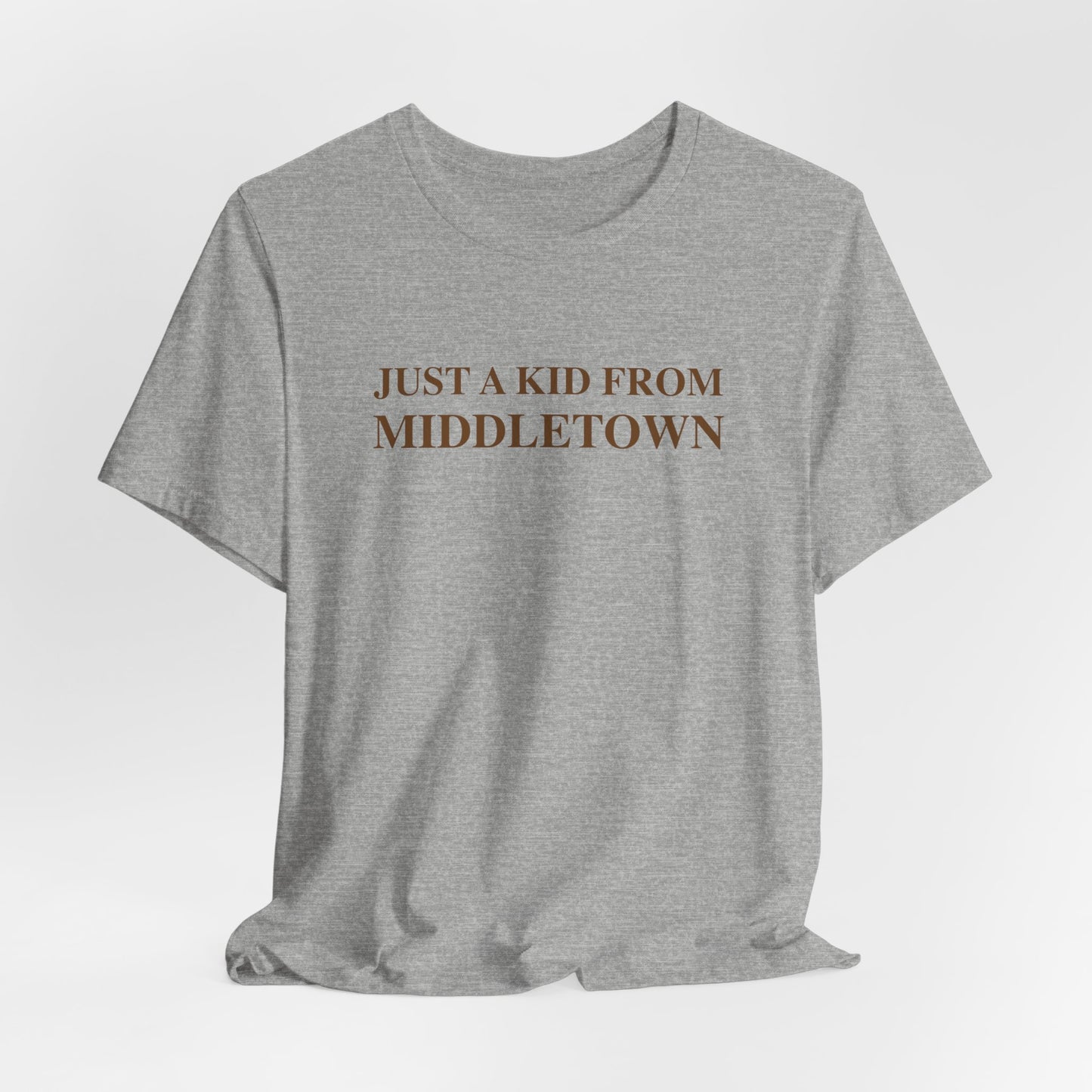 Just a kid from Middletown Unisex Jersey Short Sleeve Tee