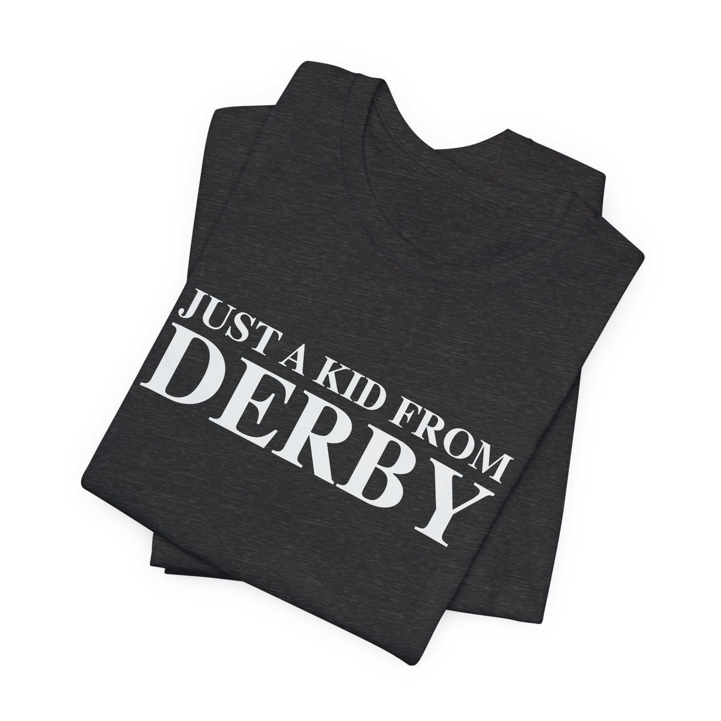 Just a kid from Derby Unisex Jersey Short Sleeve T-Shirt