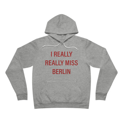 I Really Really Miss Berlin Unisex Sponge Fleece Pullover Hoodie