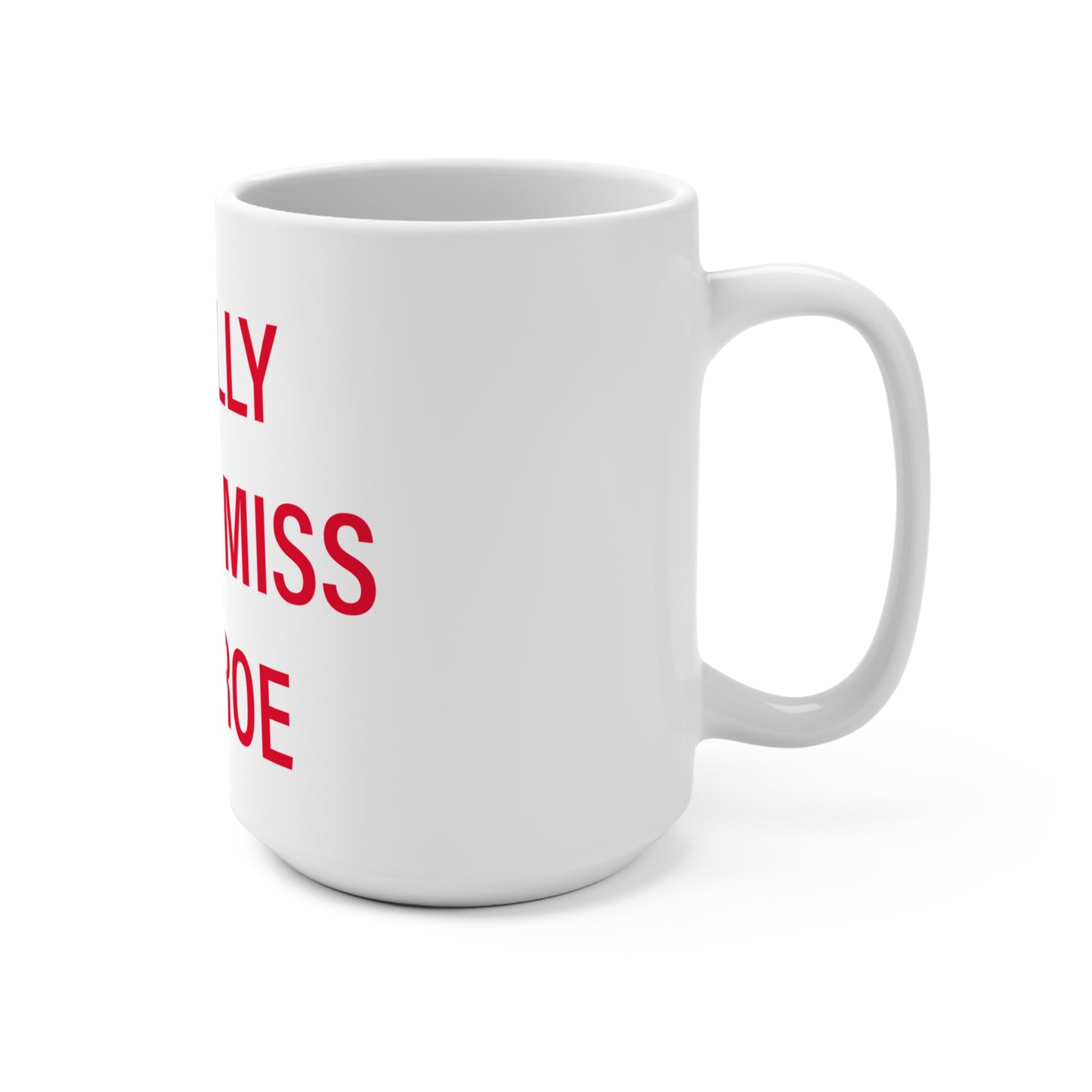 I Really Really Miss Monroe Mug 15oz
