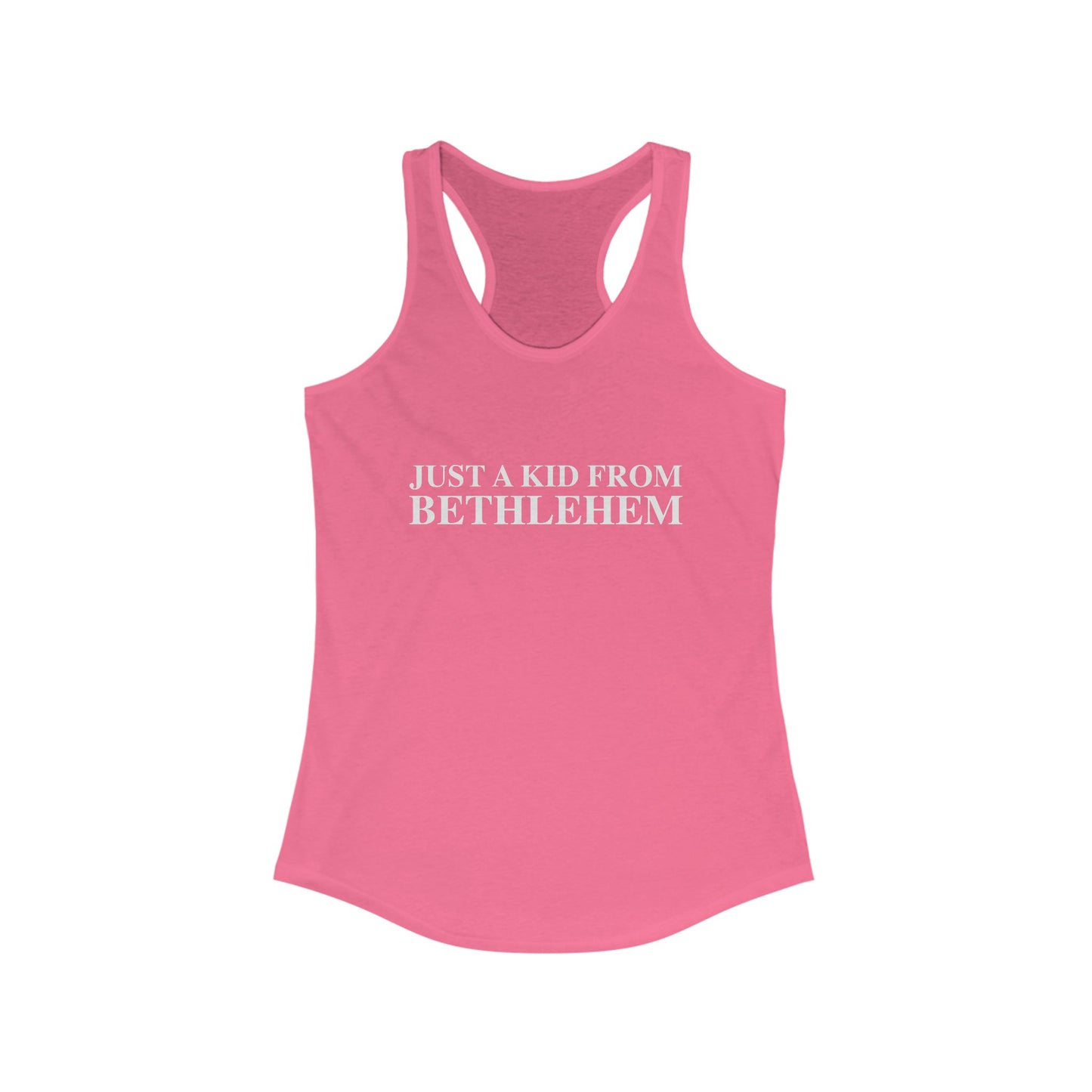 Just a kid from Bethlehem Women's Ideal Racerback Tank Top