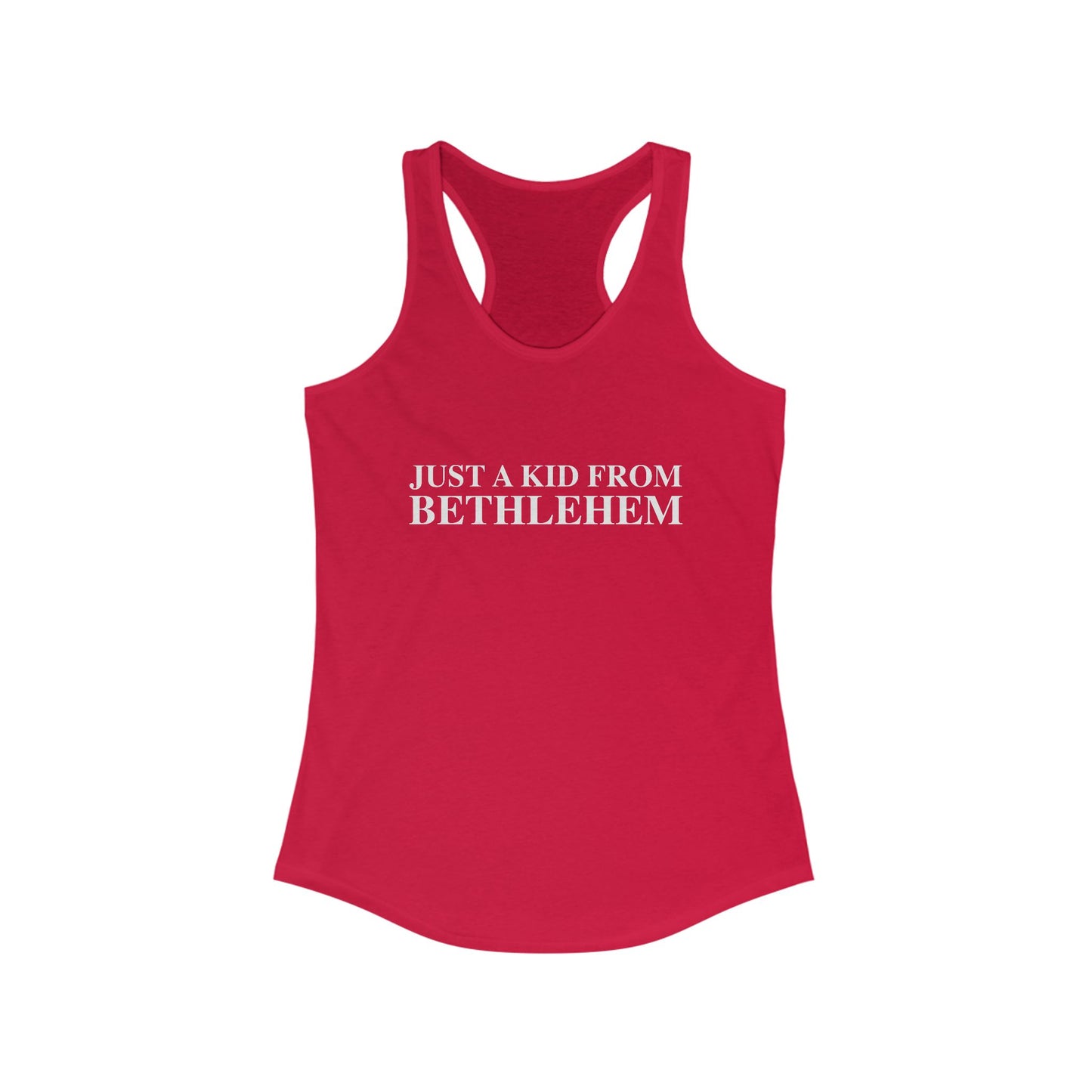 Just a kid from Bethlehem Women's Ideal Racerback Tank Top