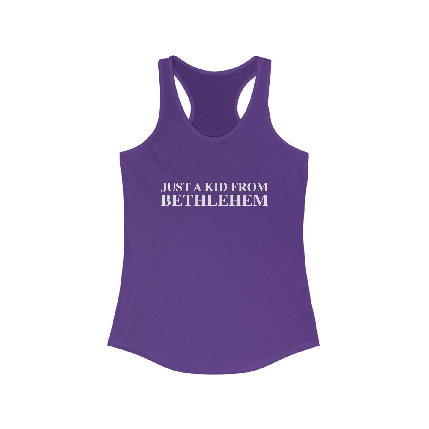 Just a kid from Bethlehem Women's Ideal Racerback Tank Top