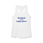 Eastford is My Happy Place Women's Ideal Racerback Tank Top