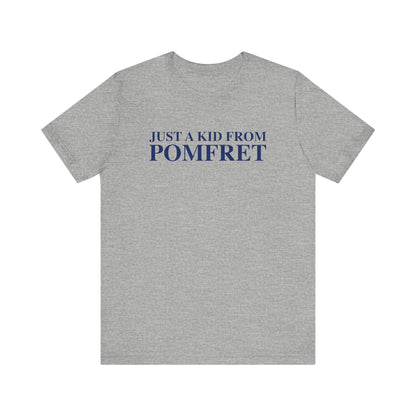Just a kid from Pomfret Unisex Jersey Short Sleeve T-Shirt