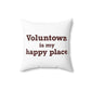 Voluntown is My Happy Place Spun Polyester Square Pillow