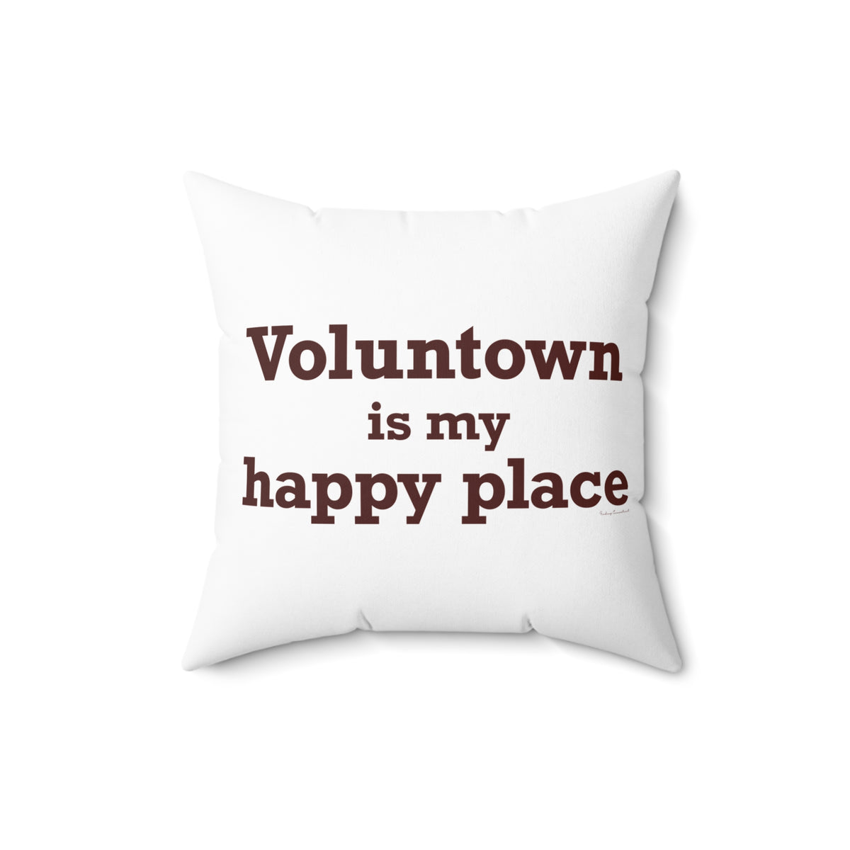 Voluntown is My Happy Place Spun Polyester Square Pillow