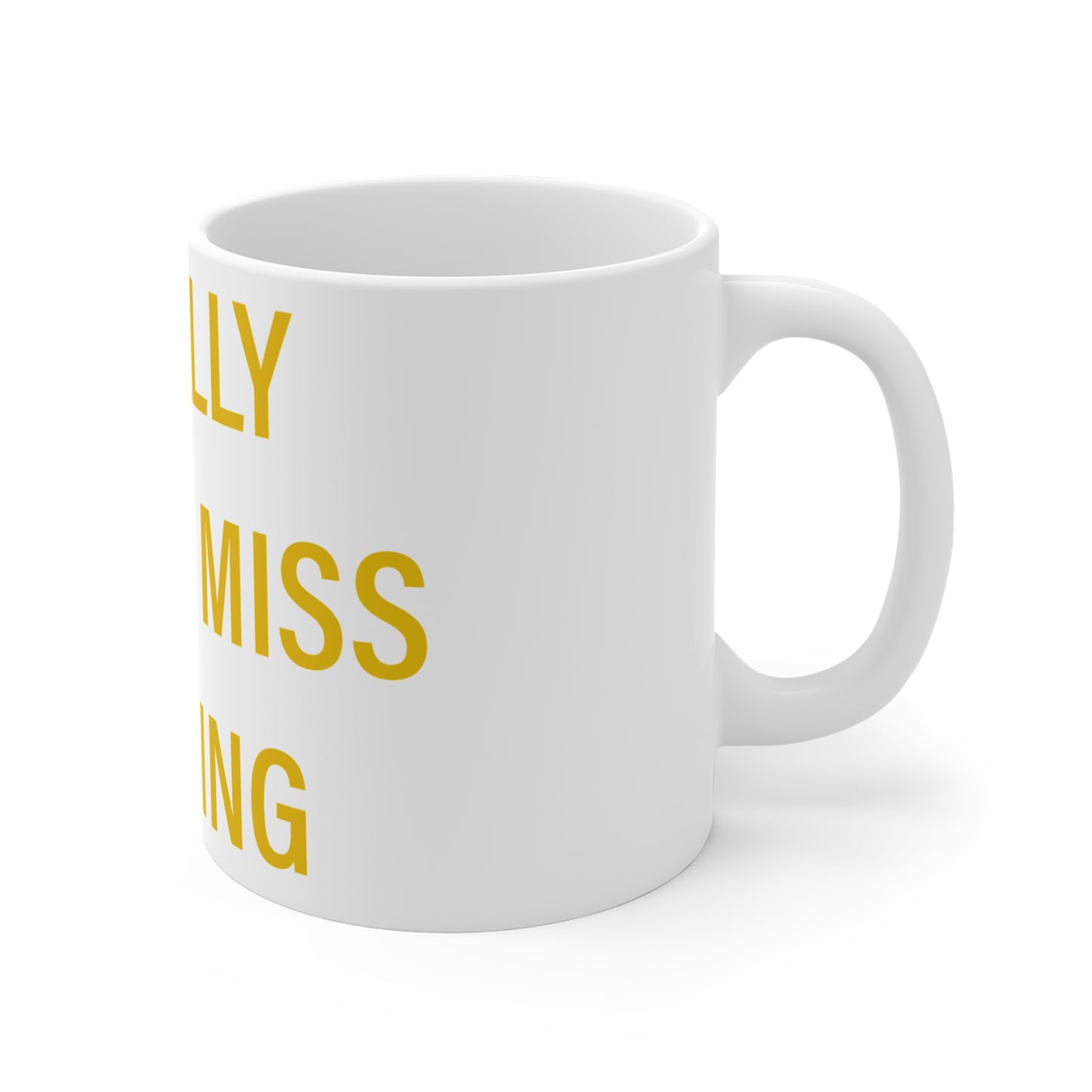 I Really Really Miss Redding Mug 11oz