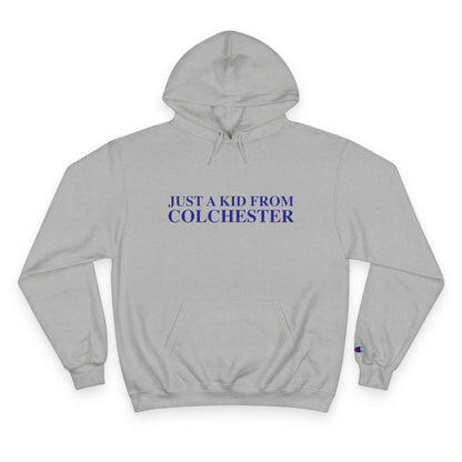 Just a kid from Colchester Champion Hoodie
