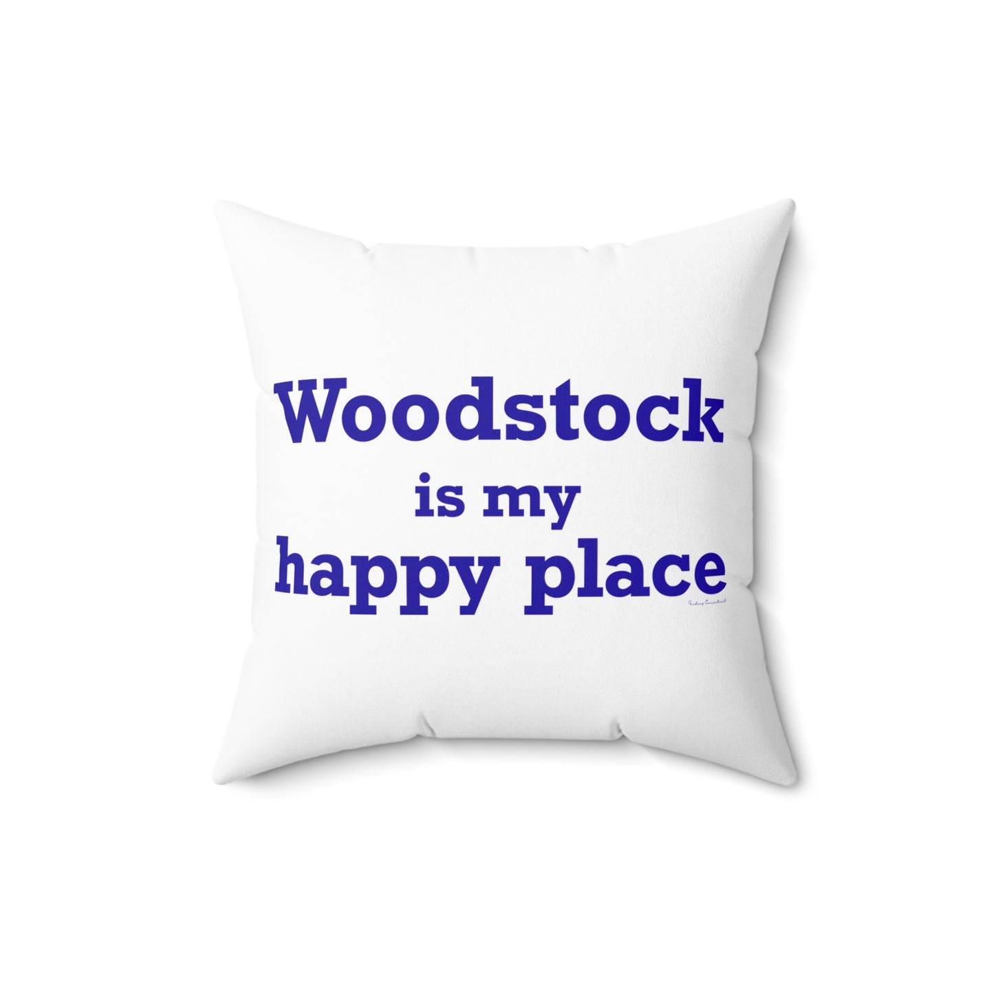Woodstock is My Happy Place Spun Polyester Square Pillow