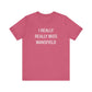 I Really Really Miss Mansfield Unisex Jersey Short Sleeve T-Shirt