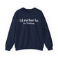 I'd rather be in Vernon. Unisex Heavy Blend™ Crewneck Sweatshirt