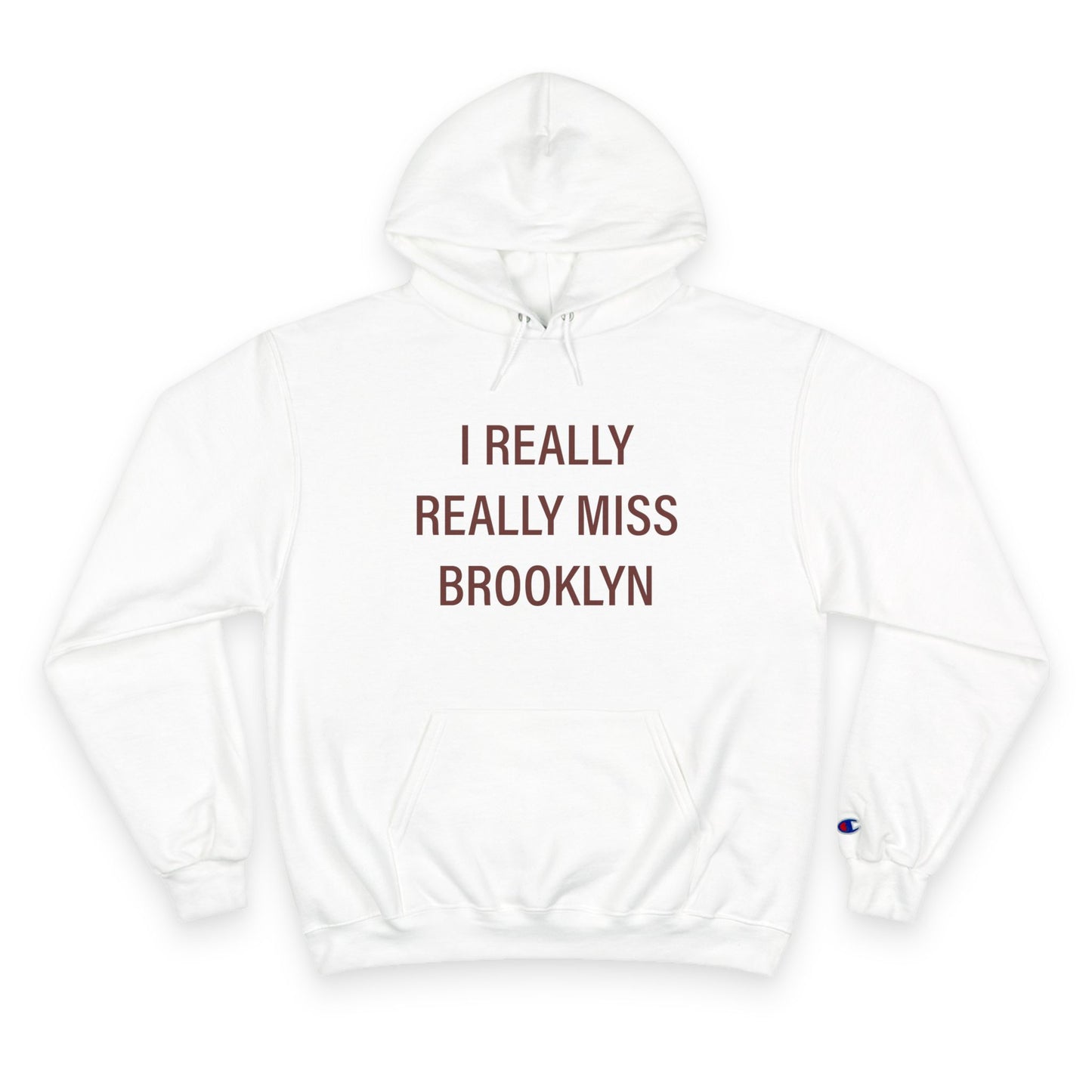 I Really Really Miss Brooklyn Champion Hoodie