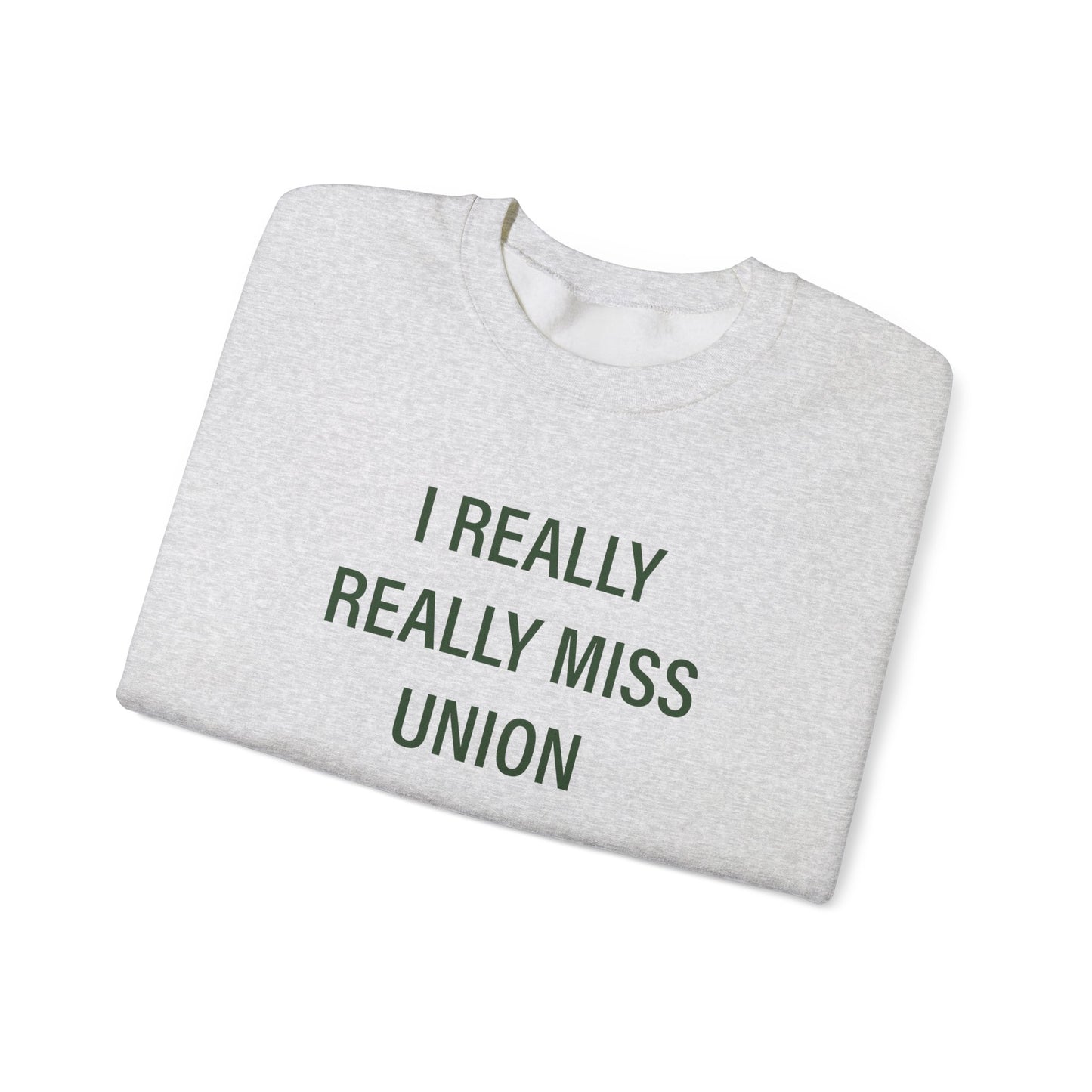 I Really Really Miss Union Unisex Heavy Blend™ Crewneck Sweatshirt
