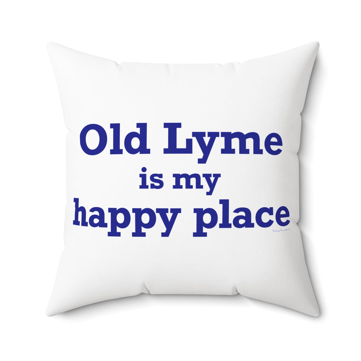 Old Lyme is My Happy Place Spun Polyester Square Pillow