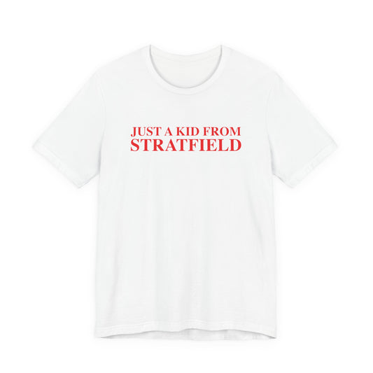 Just a kid from Stratfield Unisex Jersey Short Sleeve T-Shirt