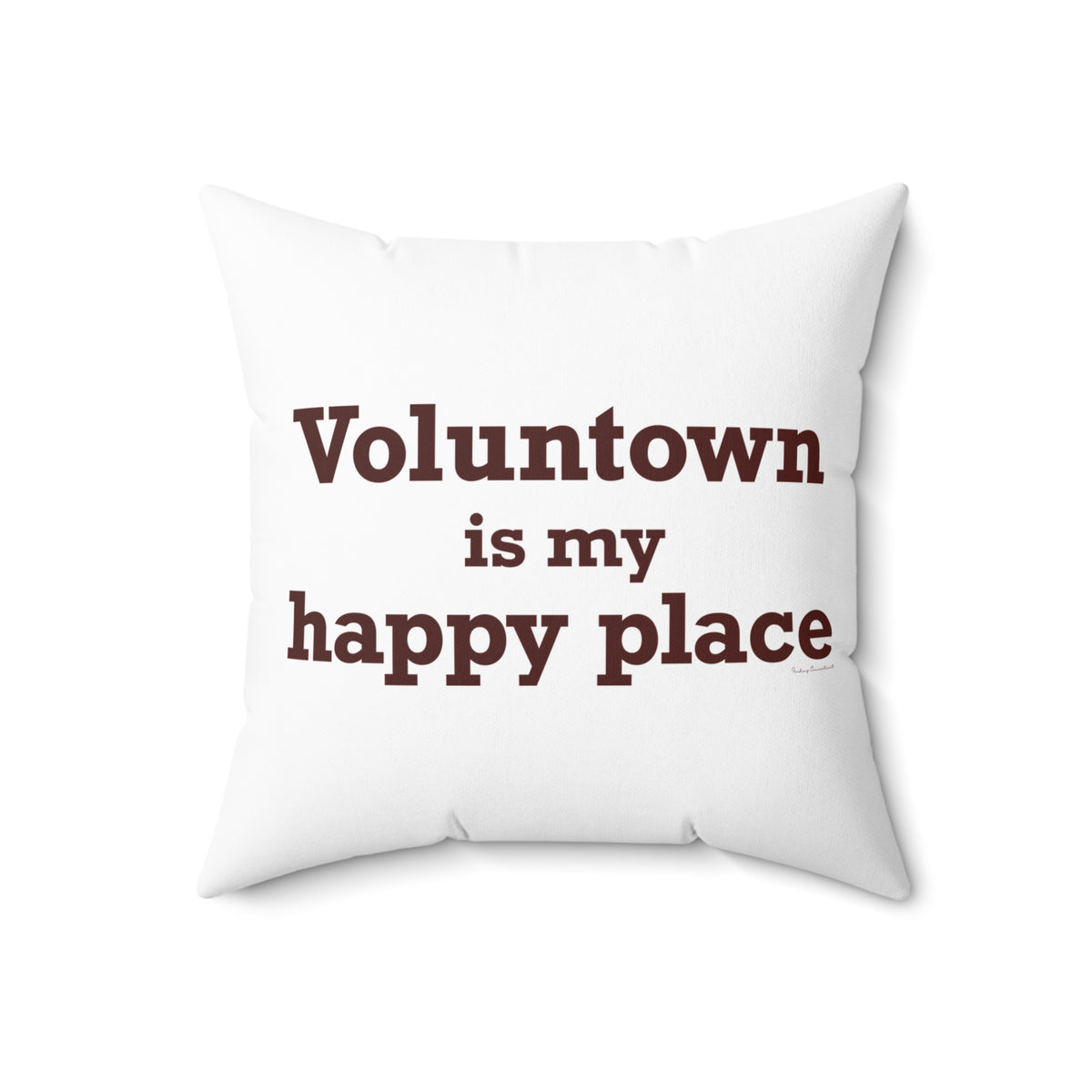 Voluntown is My Happy Place Spun Polyester Square Pillow
