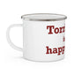 Torrington is My Happy Place Enamel Camping Mug