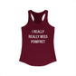 I Really Really Miss Pomfret Women's Ideal Racerback Tank Top