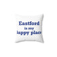 Eastford is My Happy Place Spun Polyester Square Pillow
