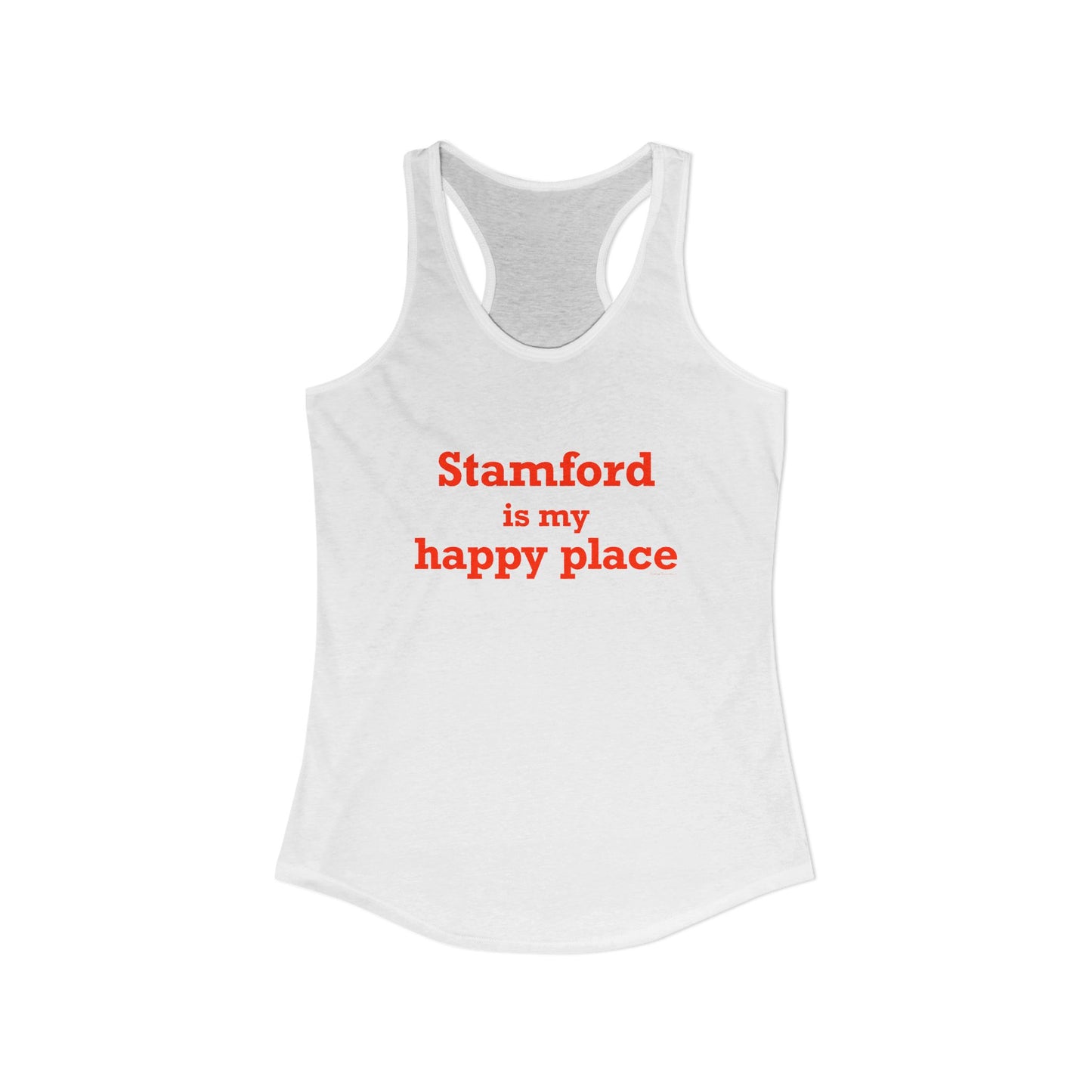 Stamford Is My Happy Place Women's Ideal Racerback Tank Top