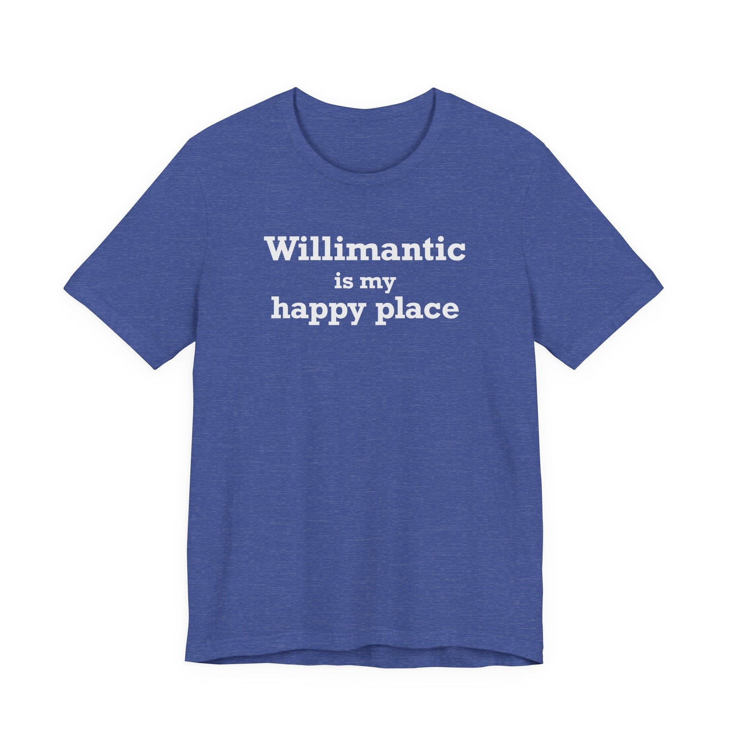 Willimantic is My Happy Place Unisex Jersey Short Sleeve T-Shirt