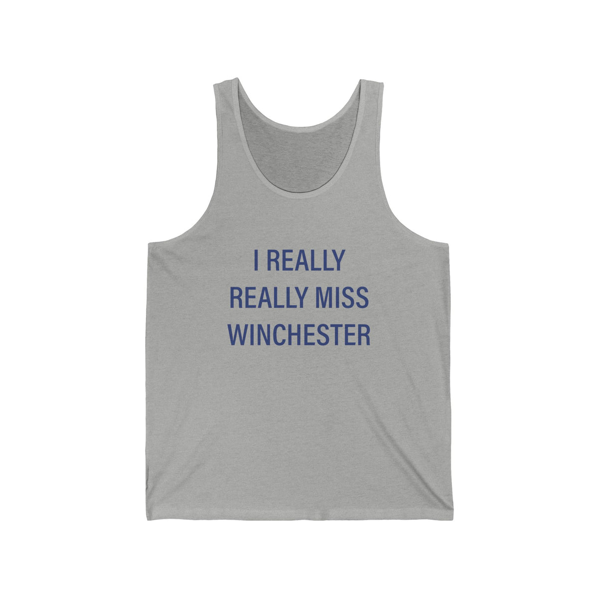 I Really Really Miss Winchester Unisex Jersey Tank Top