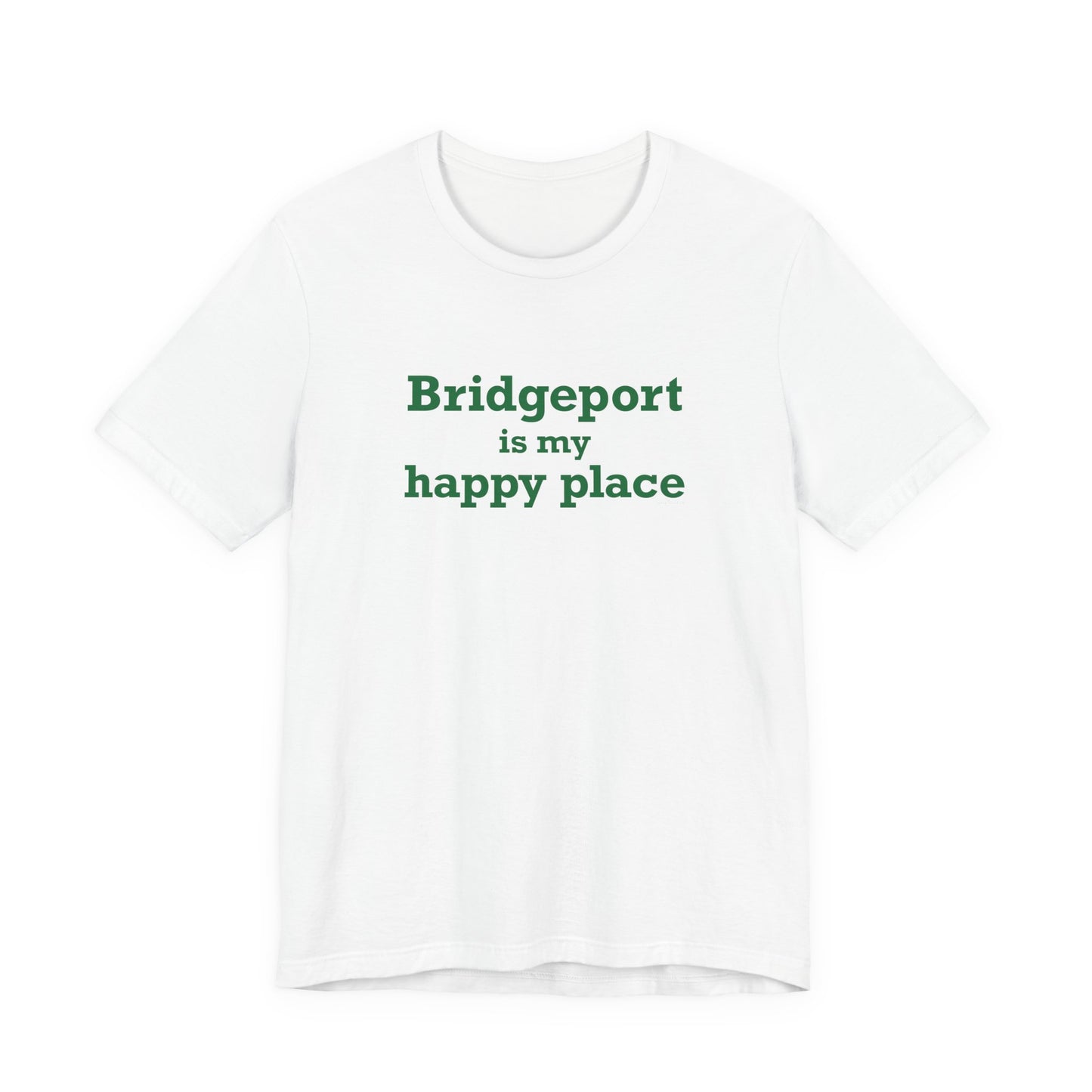 Bridgeport Is My Happy Place Unisex Jersey Short Sleeve T-Shirt
