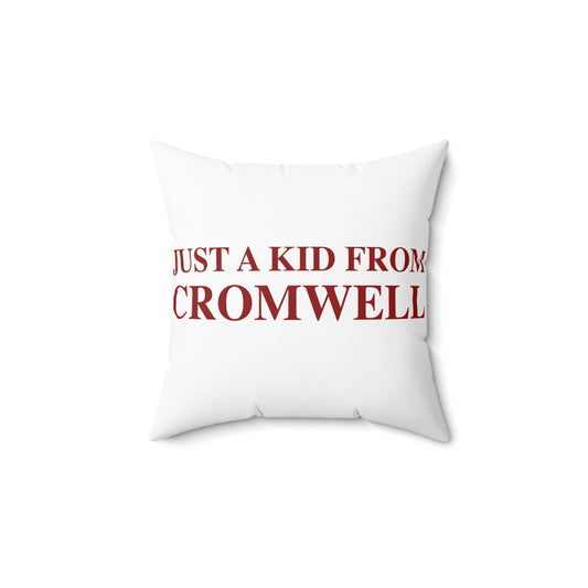 Just a kid from Cromwell Spun Polyester Square Pillow