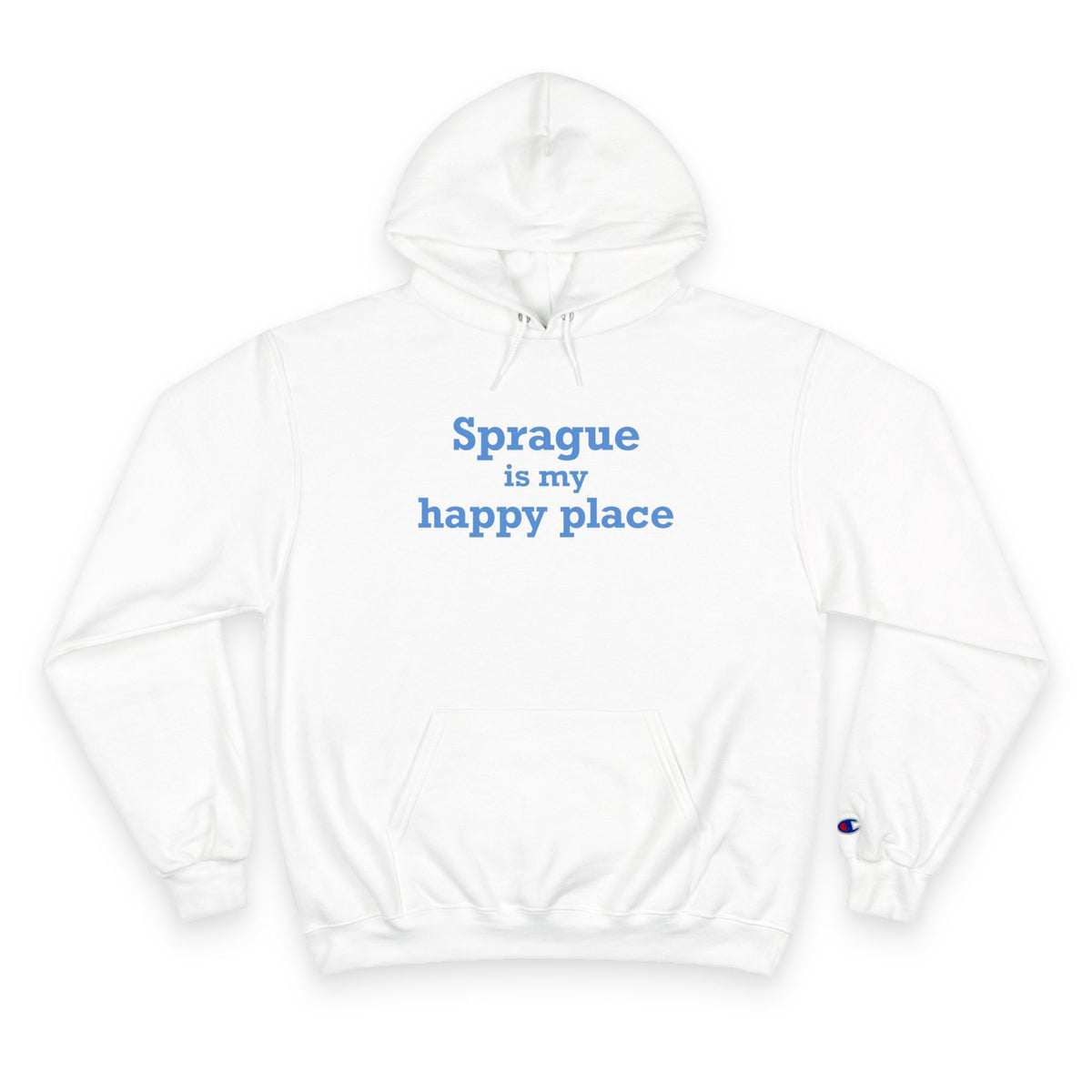 Sprague is My Happy Place Champion Hoodie