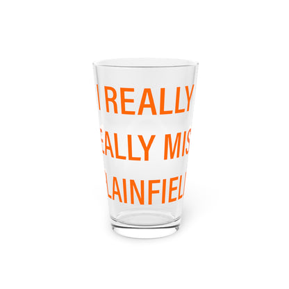 I Really Really Miss Plainfield Pint Glass, 16oz