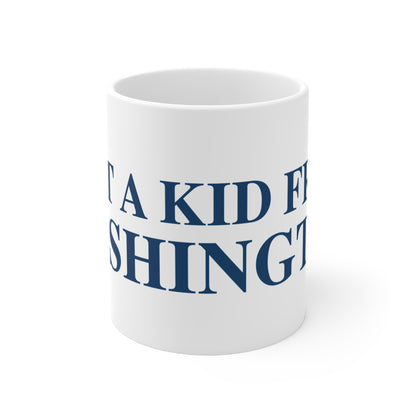 Just a kid from Washington  Mug 11oz