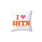 I Heart SHTN Spun Polyester Square Pillow