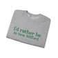 I'd rather be in New Milford. Unisex Heavy Blend™ Crewneck Sweatshirt