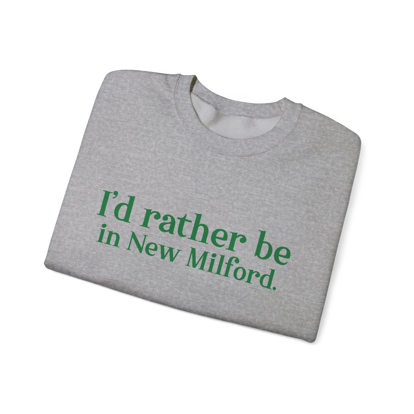 I'd rather be in New Milford. Unisex Heavy Blend™ Crewneck Sweatshirt