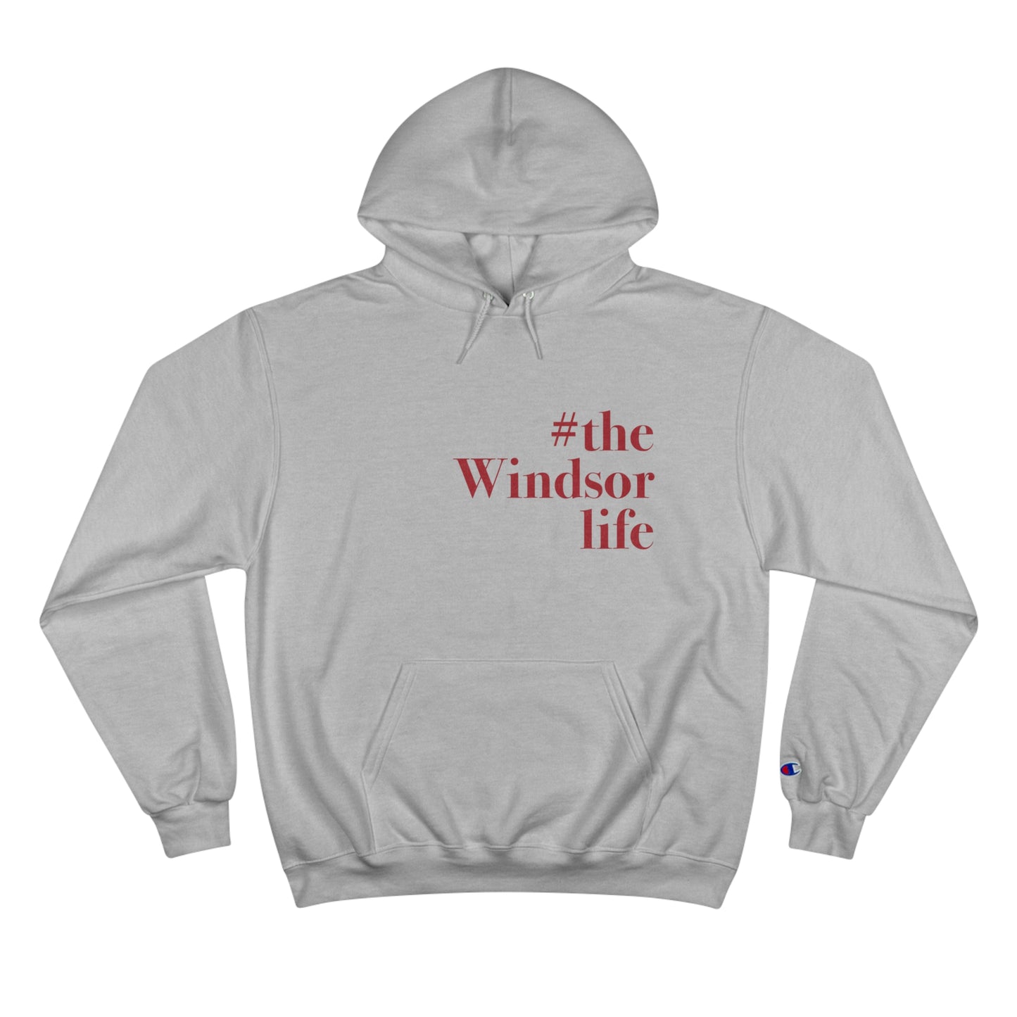 #thewindsorlife Champion Hoodie