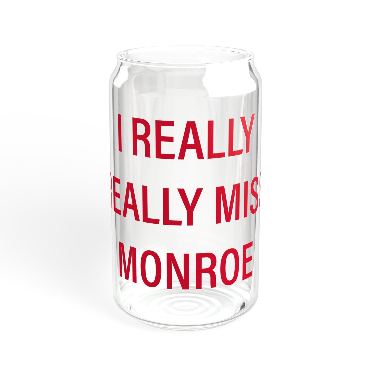 I Really Really Miss Monroe Sipper Glass, 16oz