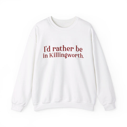 I'd rather be in Killingworth. Unisex Heavy Blend™ Crewneck Sweatshirt