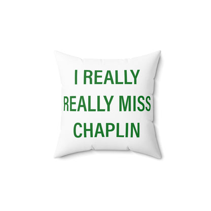 I Really Really Miss Chaplin Spun Polyester Square Pillow