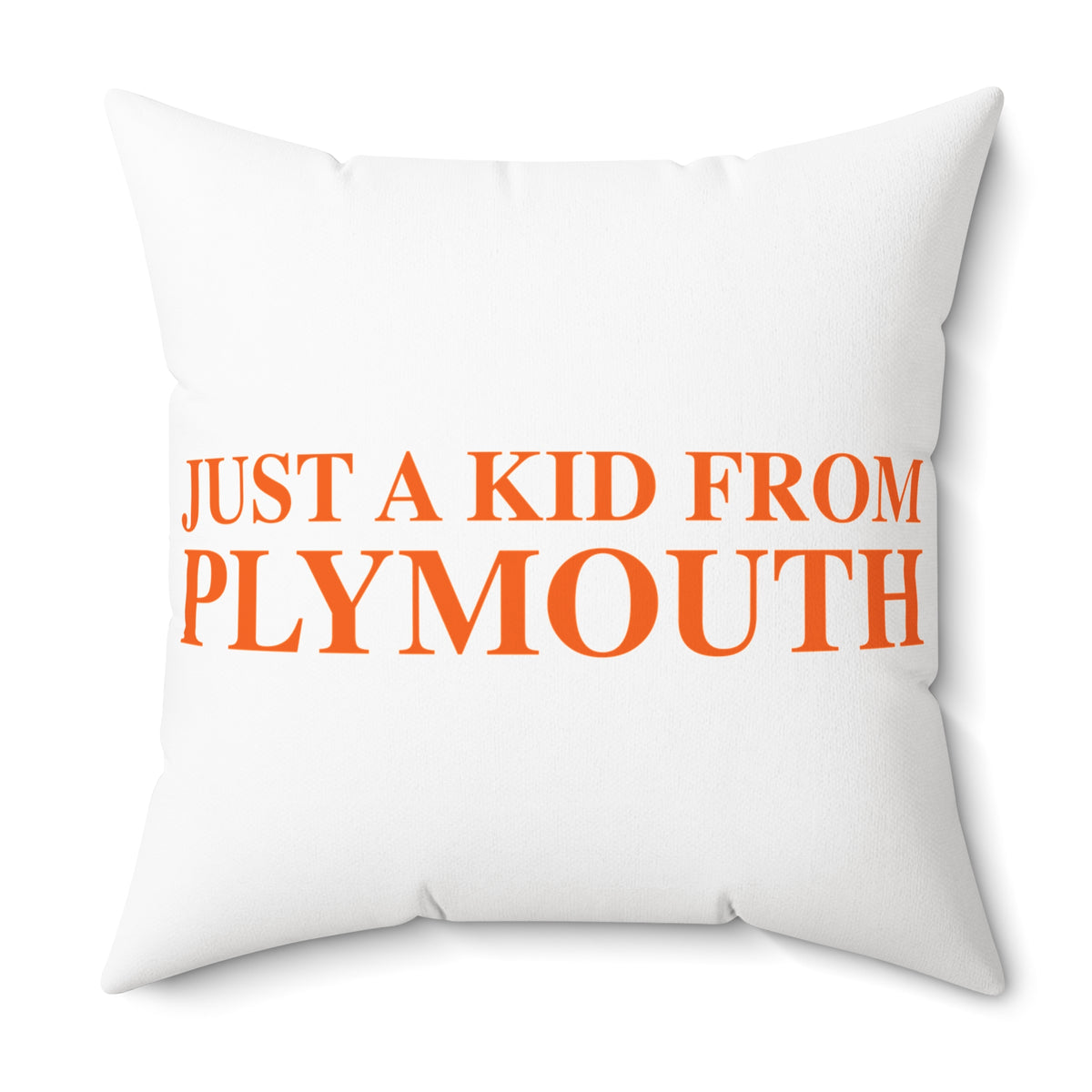 Just a kid from Plymouth Polyester Square Pillow