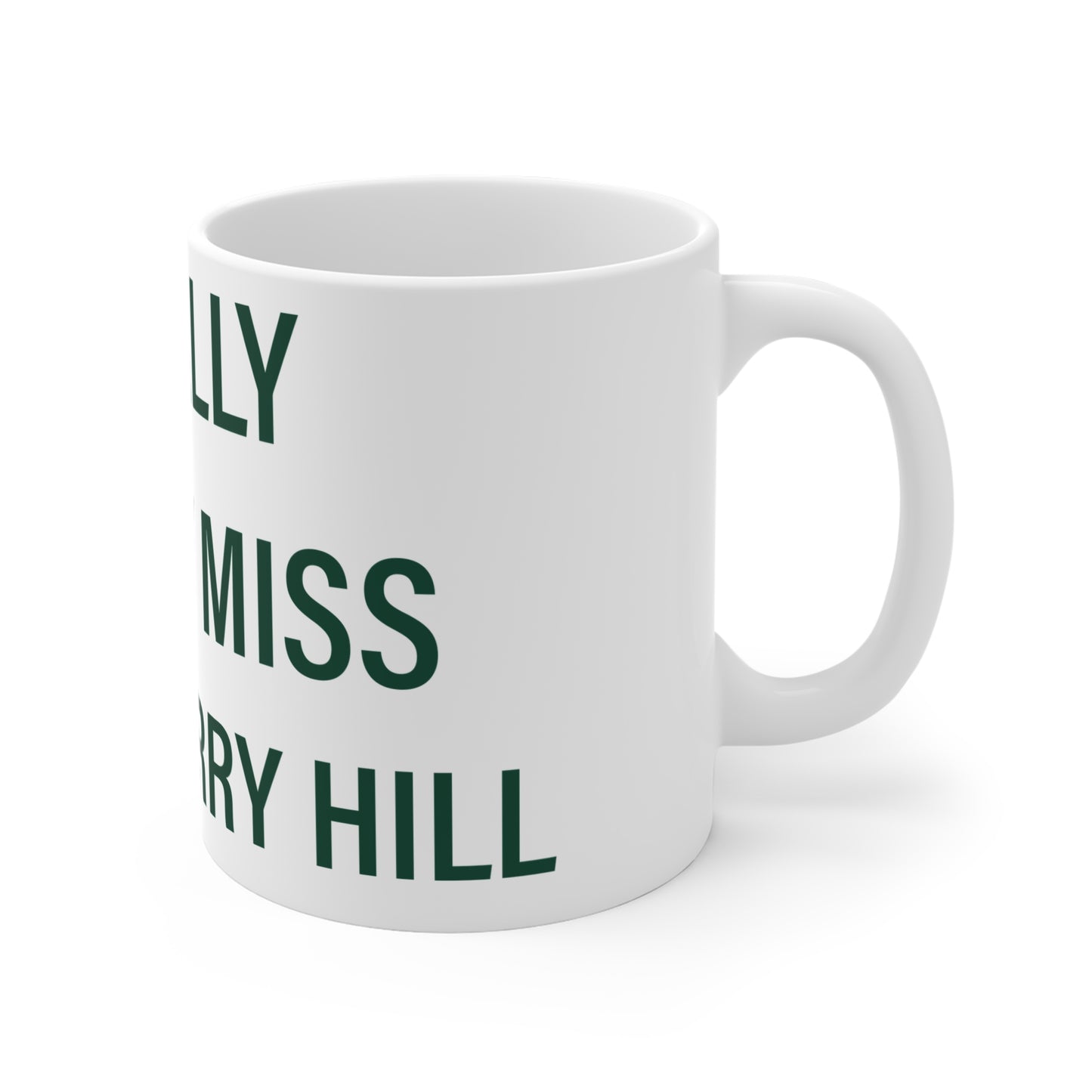 I Really Really Miss Strawberry Hill Mug 11oz
