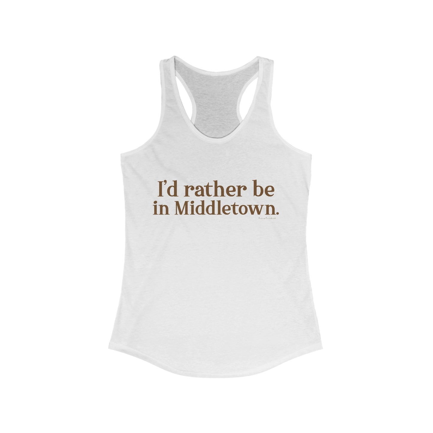 I'd rather be in Middletown. Women's Ideal Racerback Tank