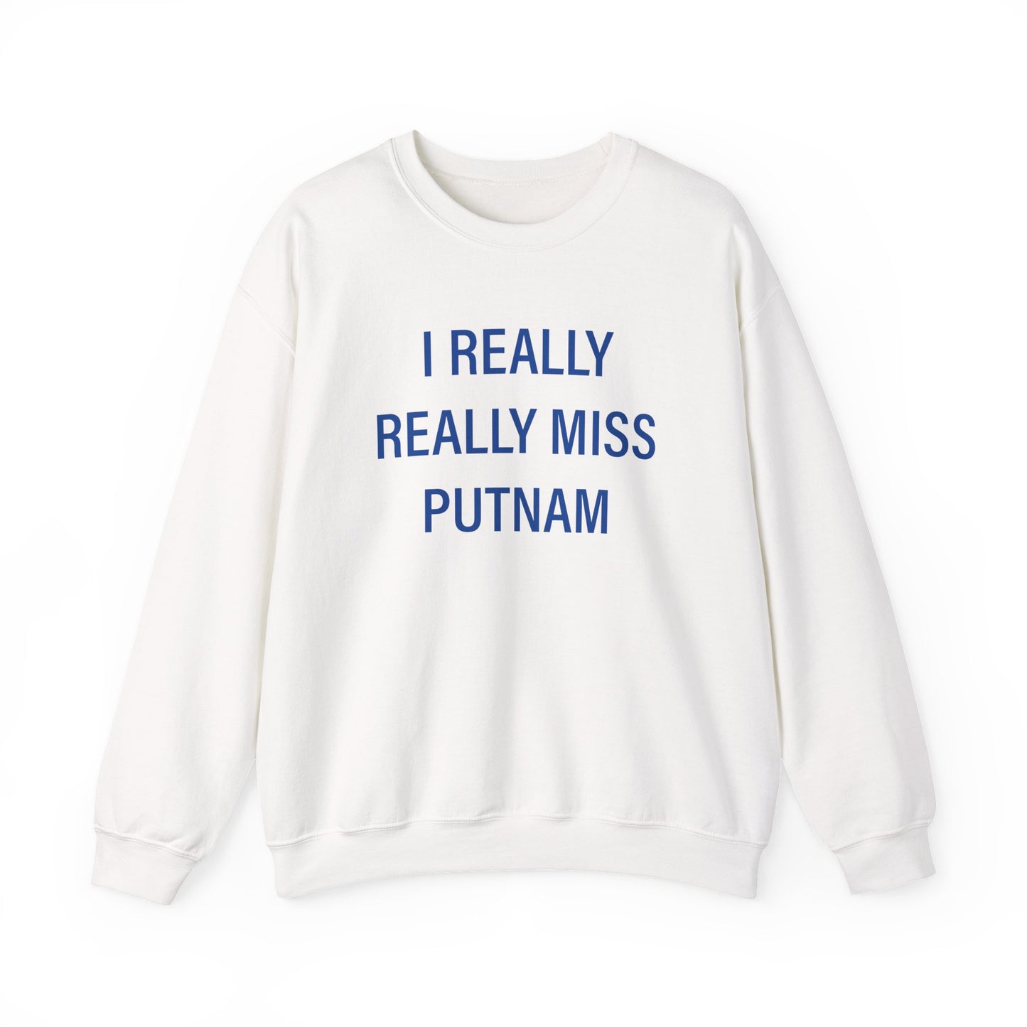 I Really Really Miss Putnam Unisex Heavy Blend™ Crewneck Sweatshirt