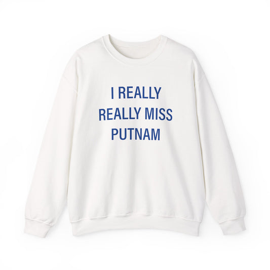 I Really Really Miss Putnam Unisex Heavy Blend™ Crewneck Sweatshirt