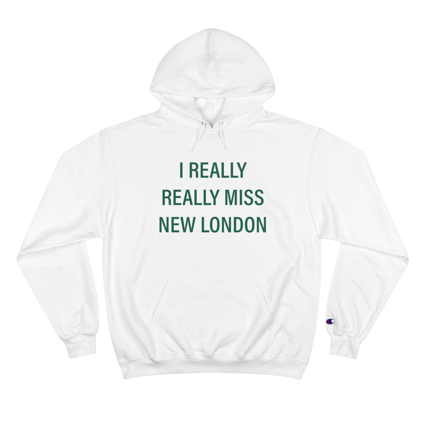 I Really Really Miss New London Champion Hoodie